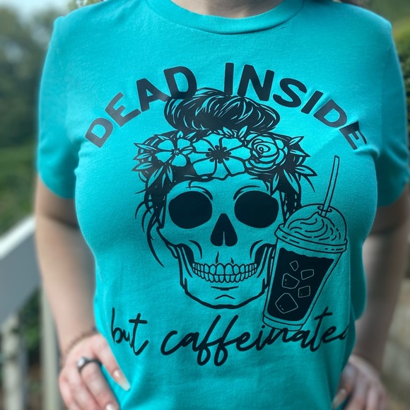 BELLA CANVAS Dead Inside but Caffeinated Tshirt - Picture 2 of 4